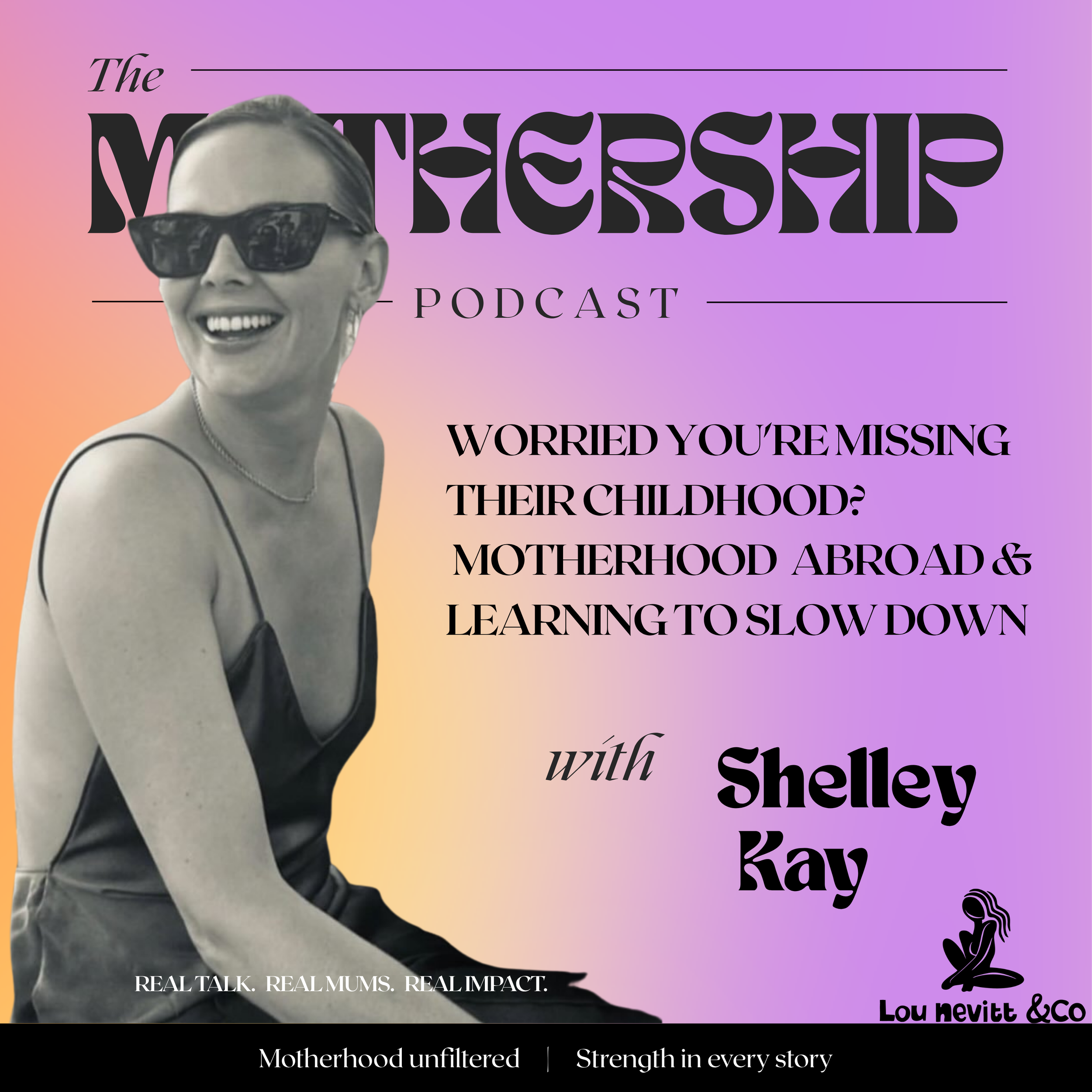 Motherhood Abroad: Raising Children, Finding Yourself &amp; Learning to Slow Down | Shelley Kay