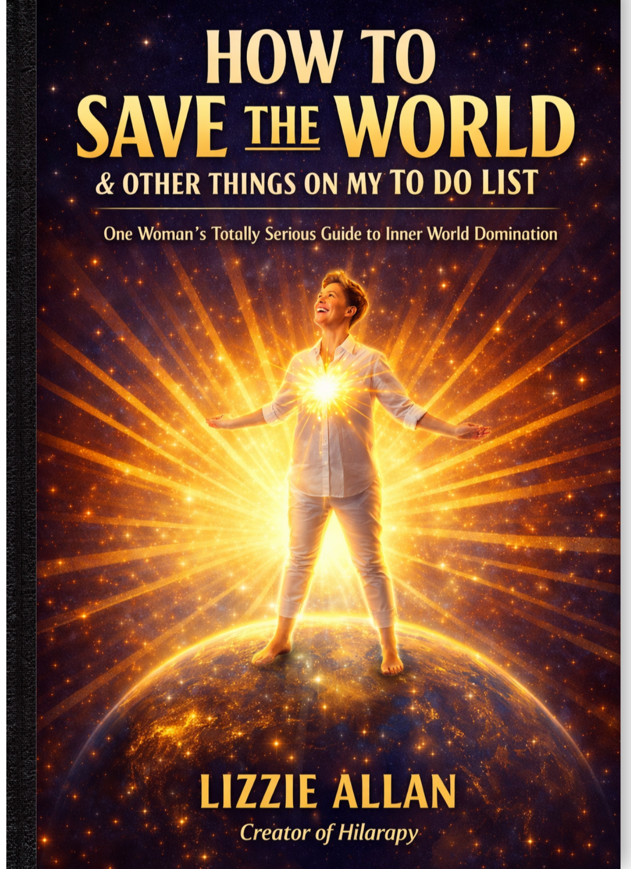 How to Save the World and Other Things on My To Do List By Lizzie Allan