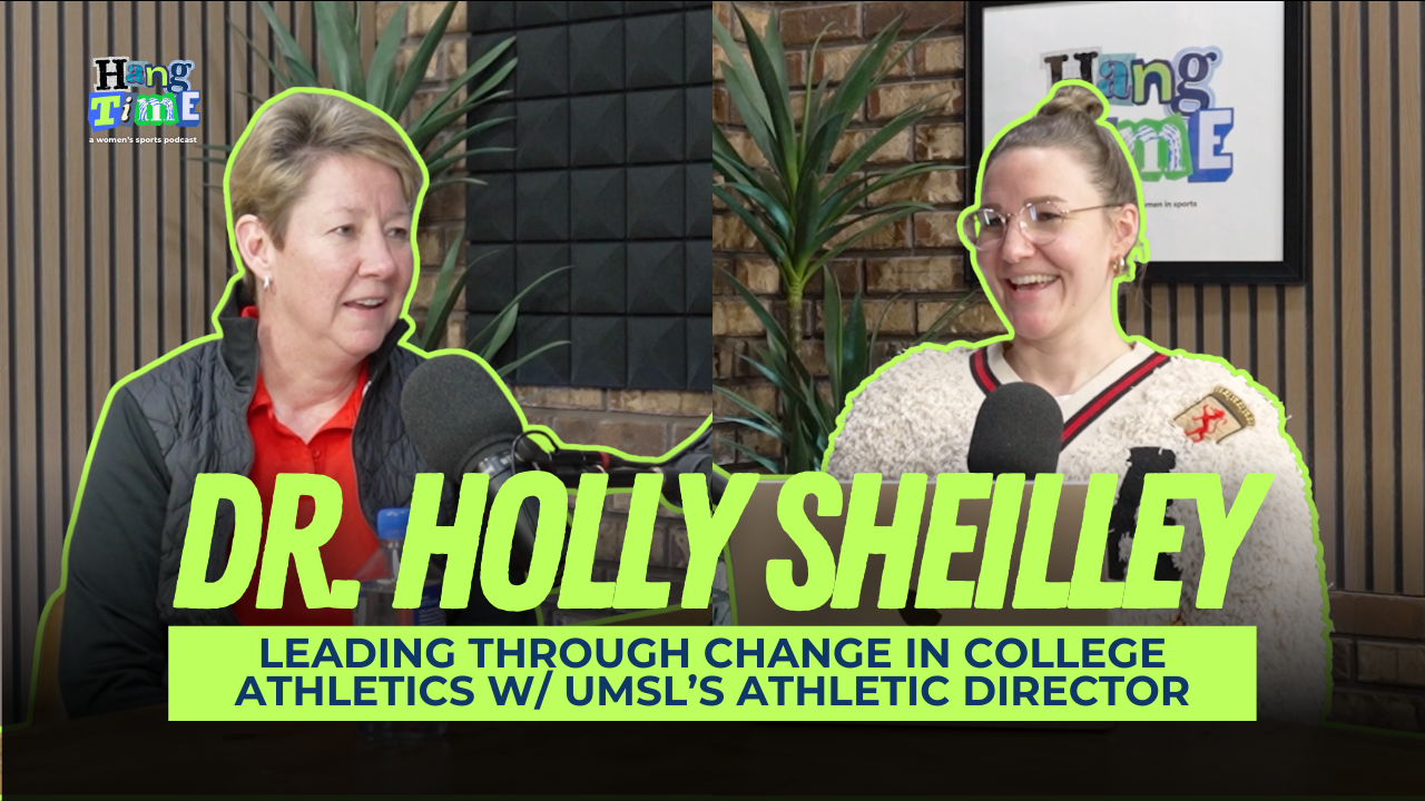 Leading Through Change in College Athletics with UMSL Athletic Director Dr. Holly Sheilley