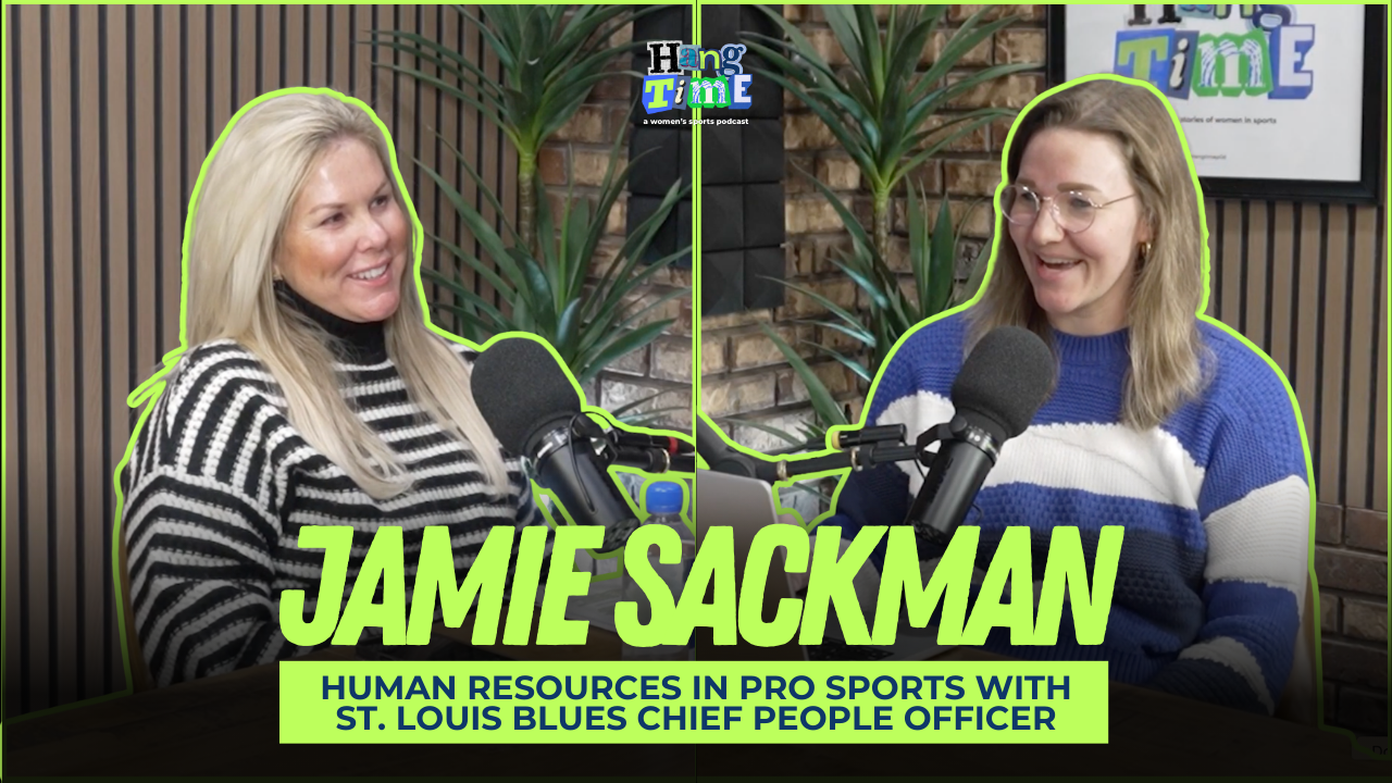 Human Resources in Pro Sports with St. Louis Blues Chief People Officer, Jamie Sackman