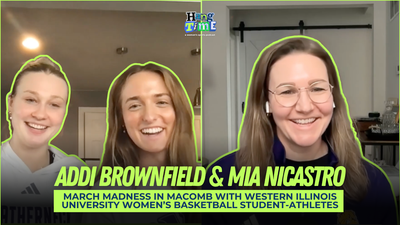 March Madness in Macomb with Western Illinois University Women’s Basketball Student-Athletes Addi Brownfield and Mia Nicastro