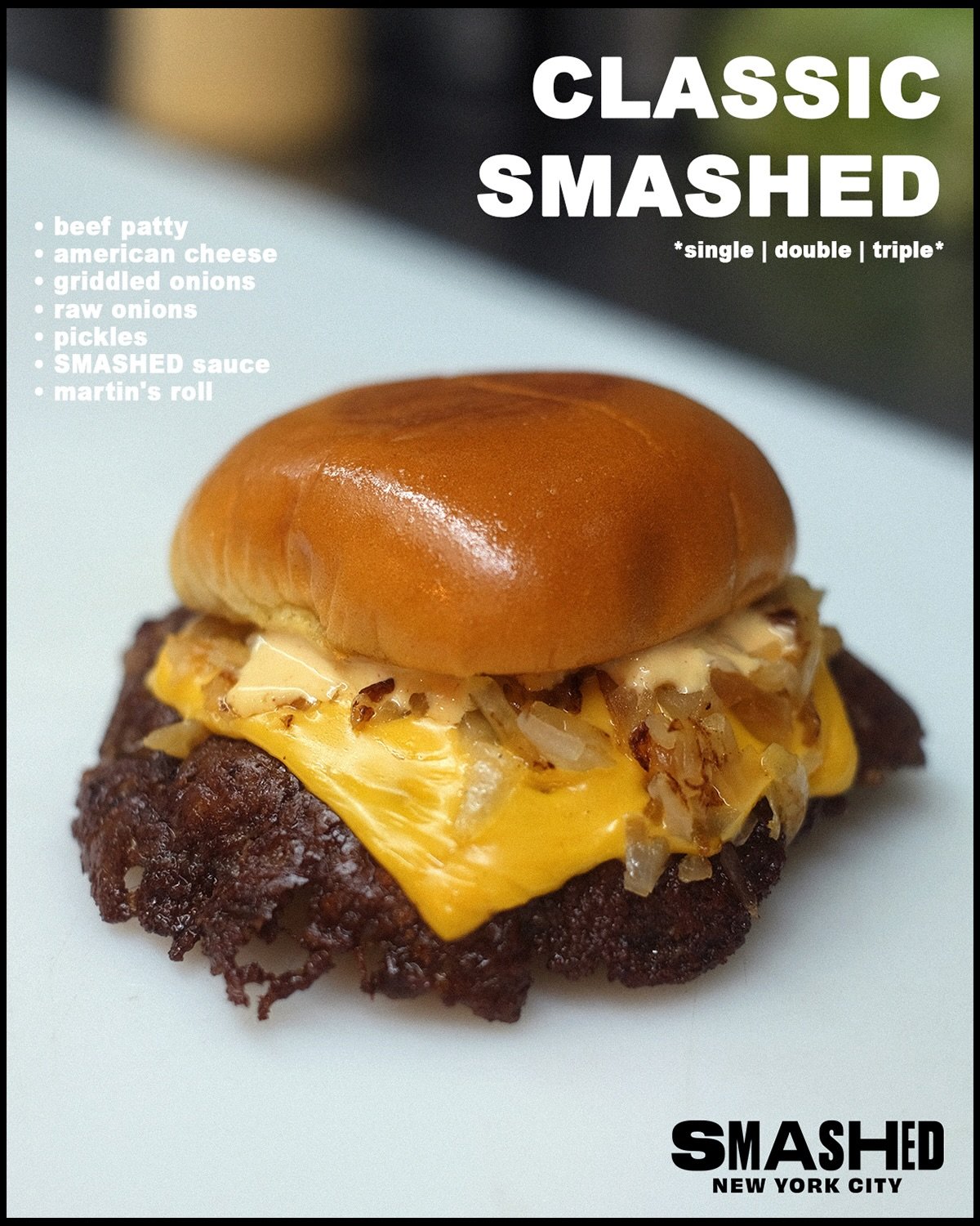 CLASSIC SMASHED

📍516 Hudson St New York, NY 10014 (West Village)
📍94 Third Ave New York, NY 10003 (East Village)
📍55 Water St Brooklyn, NY 11201 (Dumbo)
📍124 E 14th St, New York, NY 10003 (Union Square)