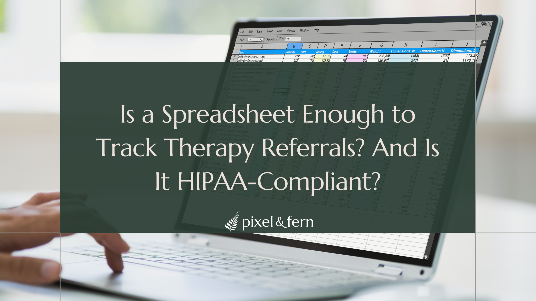 Is a Spreadsheet Enough to Track Therapy Referrals? And Is It HIPAA-Compliant?