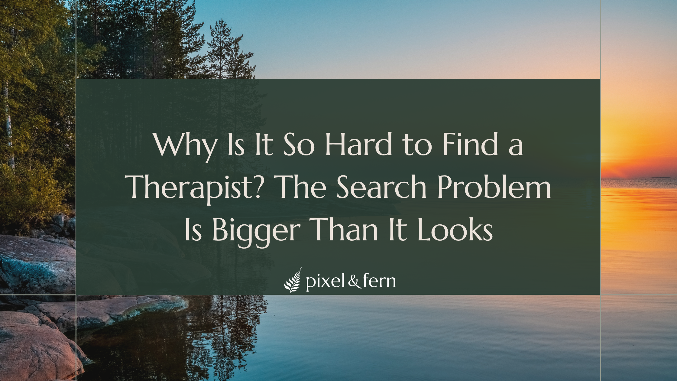 Why Is It So Hard to Find a Therapist? The Search Problem Is Bigger Than It Looks