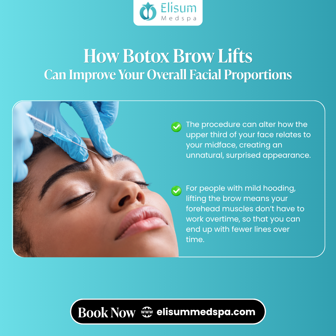 How Botox Brow Lifts Can Improve Your Overall Facial Proportions