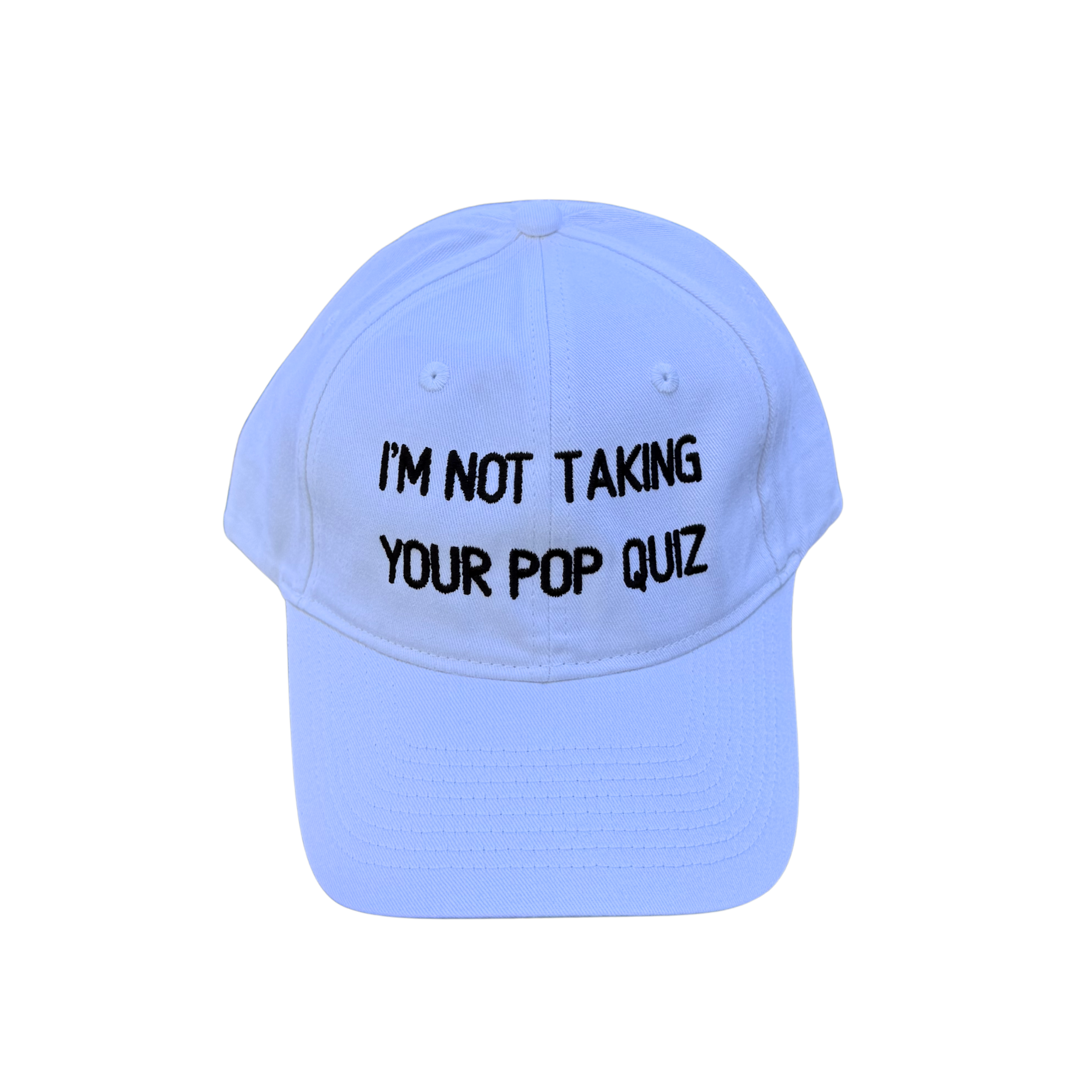 I'm Not Taking Your Pop Quiz Hat