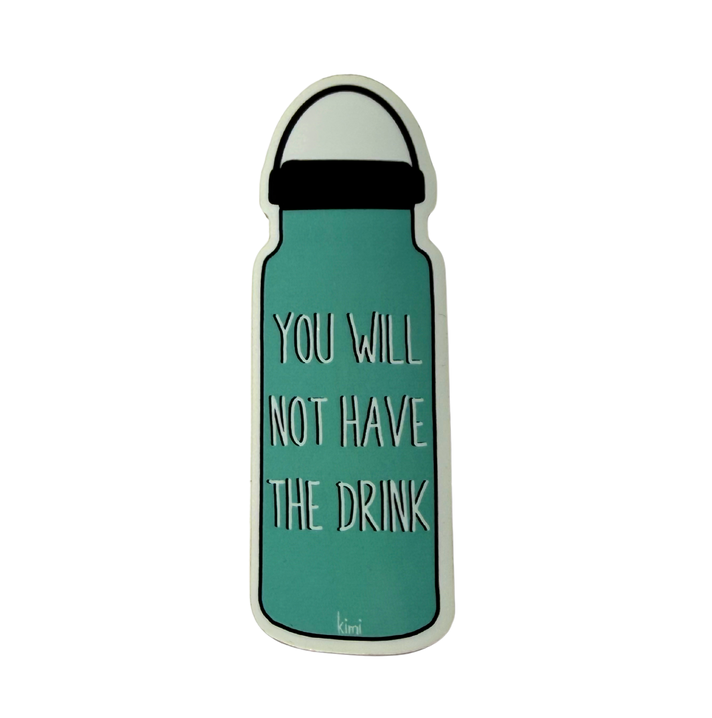 You Will Not Have The Drink Sticker