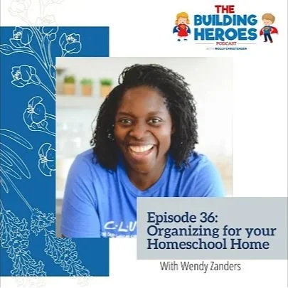 Episode on The Building Heroes Heroes Podcast: Organizing for your homeschool home. Where do you even start if you want to declutter your home? How organized does it need to be?