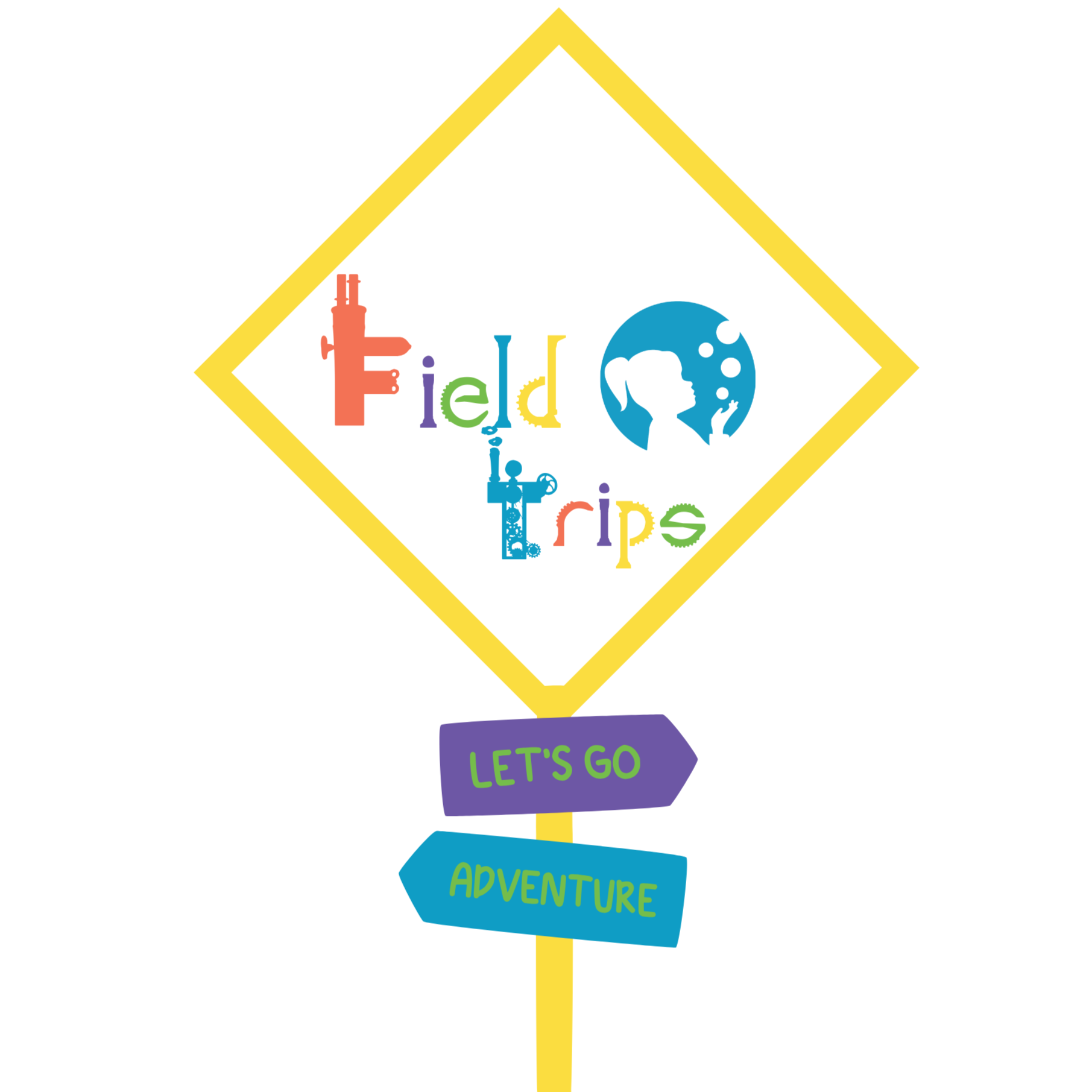 Colorful sign with the words 'Field Trips' and an illustration of a girl looking at stars, surrounded by a yellow diamond-shaped border. Below, a directional sign with 'Let's Go' in purple and 'Adventure' in blue.