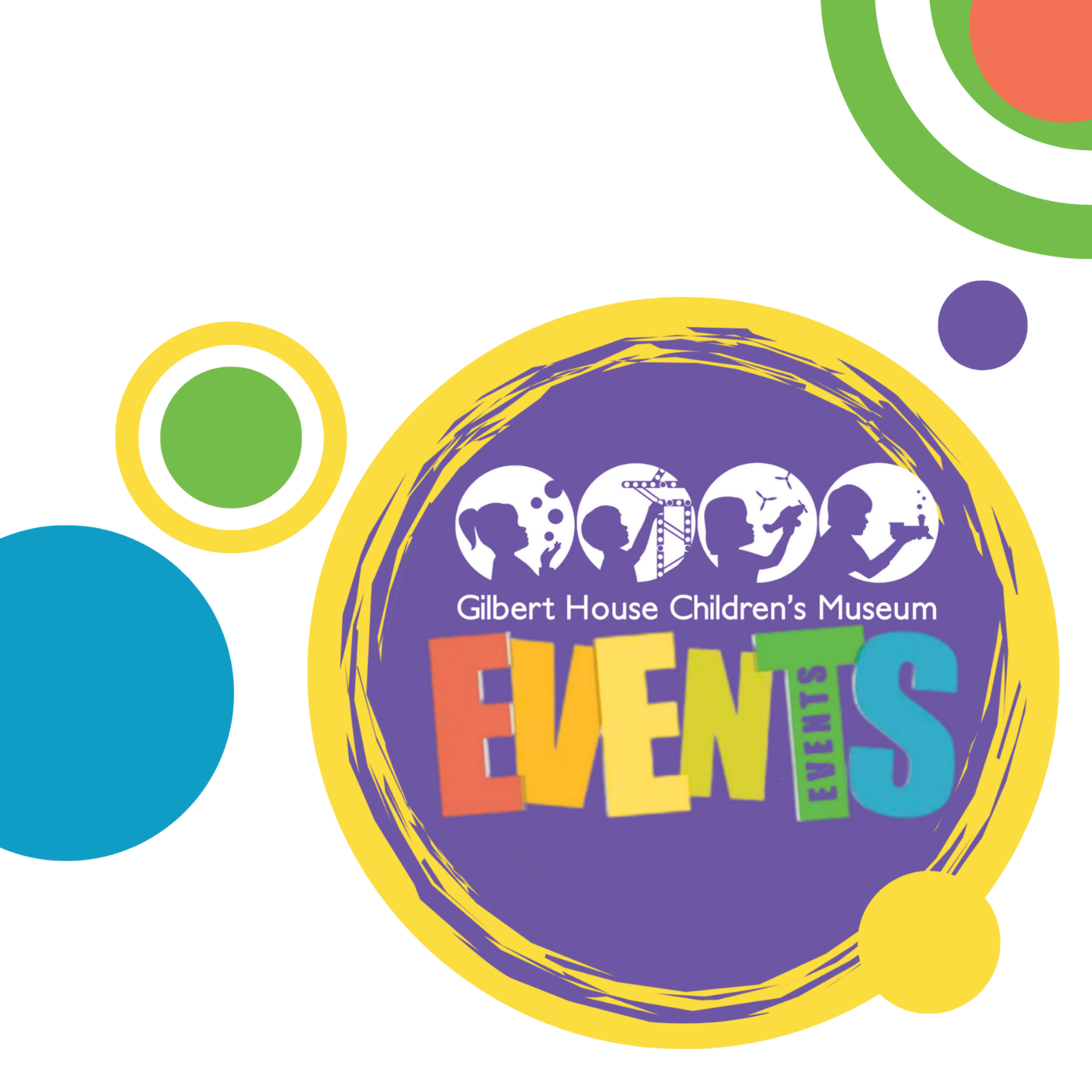 Colorful logo for Gilbert House Children's Museum Events with silhouettes of children engaging in science, construction, and exploration activities within a purple circle, surrounded by multicolored circles.