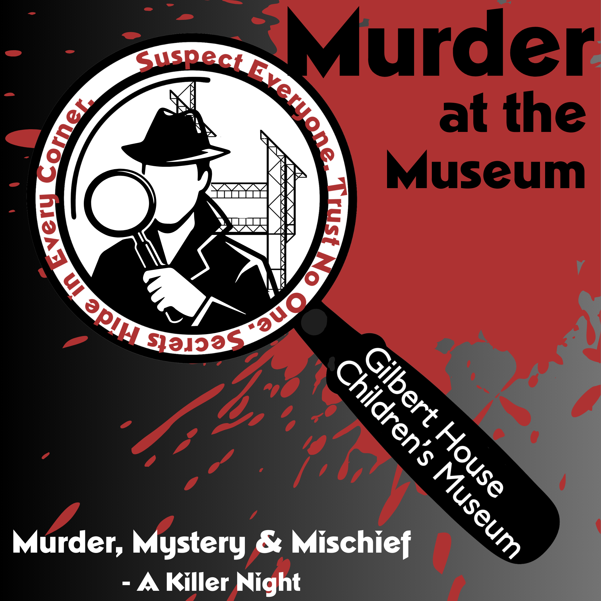 A promotional poster for a murder mystery event at the Children's Museum, featuring a graphic of a detective with a magnifying glass and construction cranes in the background, with text indicating it is a killer night. The poster highlights 'Murder at the Museum' with additional details about the event and the artist, Gilbert House.