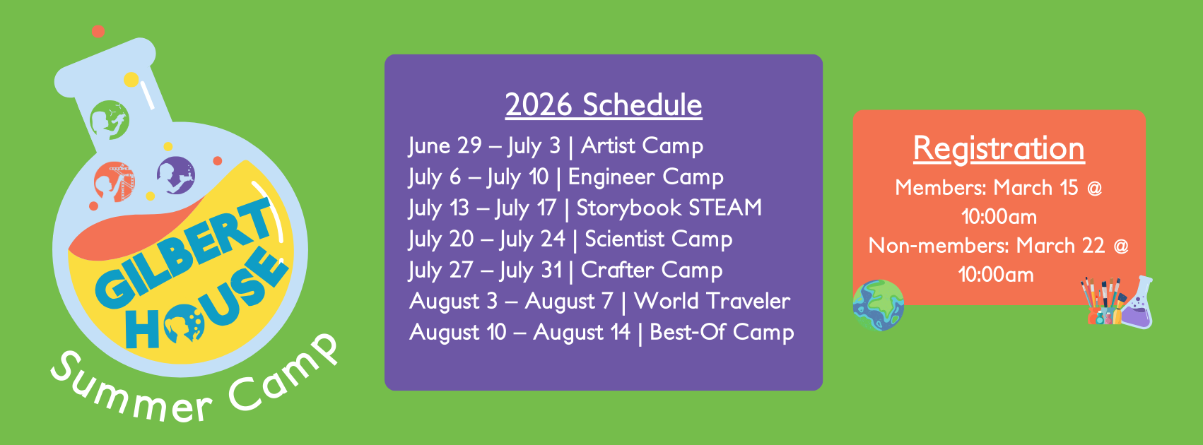 Summer camp schedule poster for Gilbert House with a green background. It features a beaker with the Gilbert House logo and colorful icons representing science and creativity. The schedule lists dates and themes for various camps from June to August 2026. The registration deadlines are March 15 for members and March 22 for non-members, with icons of a globe, pencils, and a beaker.