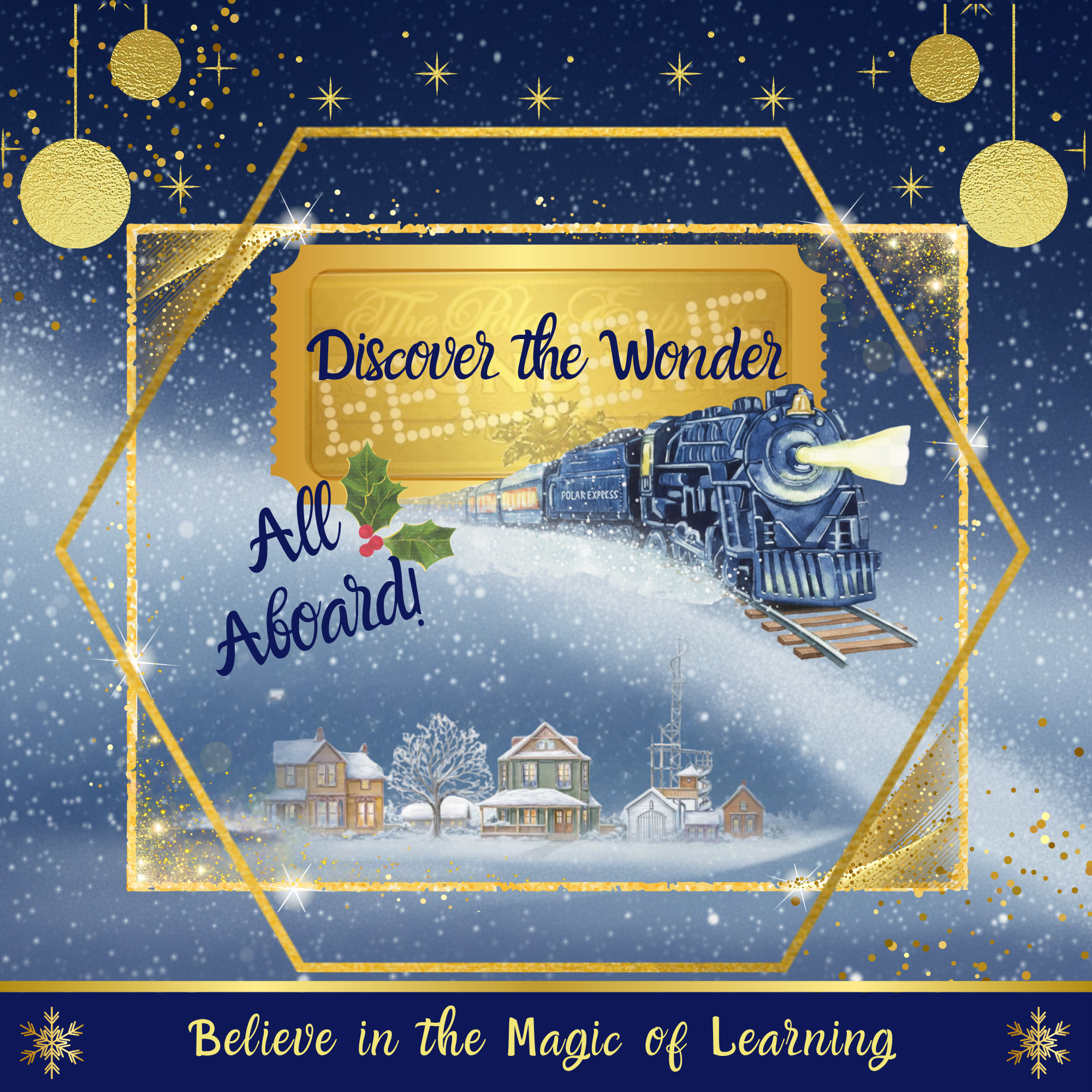 Holiday-themed graphic with a snowy village scene, a train, and gold accents, with text reading 'Discover the Wonder All Aboard' and 'Believe in the Magic of Learning'.
