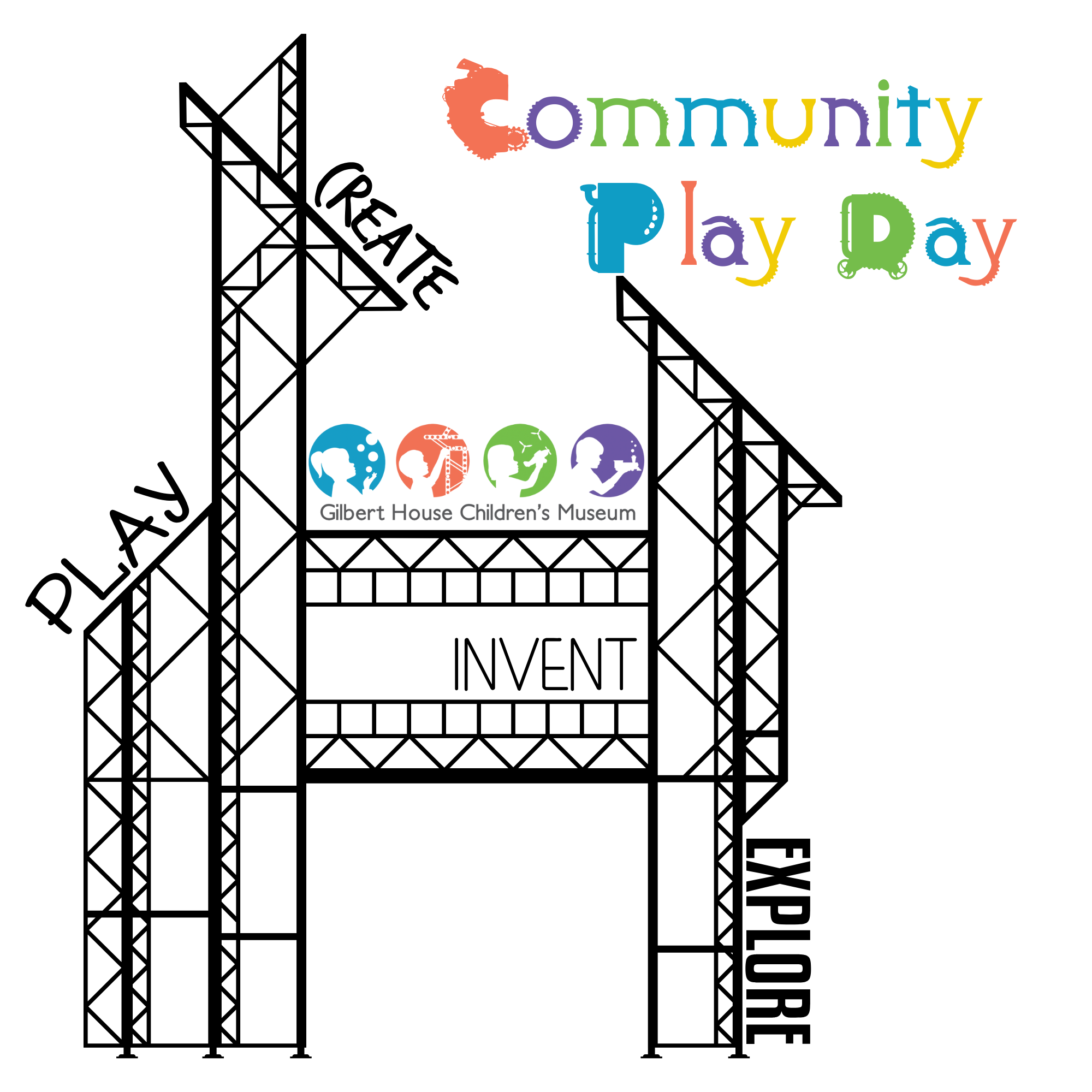 Colorful graphic promoting Community Play Day at Gilbert House Children's Museum featuring a black outline of a tower with sections labeled 'Create', 'Play', and 'Explore', alongside the words 'Community Play Day' in multicolored letters and an icon for each section representing children engaging in activities.