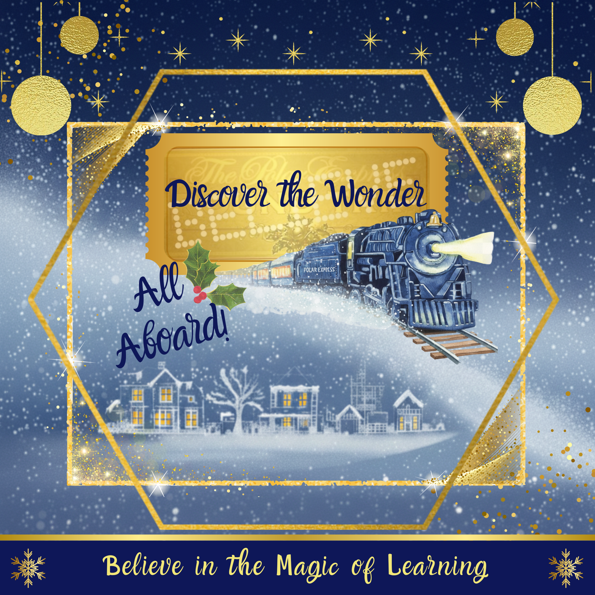 Holiday-themed graphic with a snowy village scene, a train, and gold accents, with text reading 'Discover the Wonder All Aboard' and 'Believe in the Magic of Learning'.