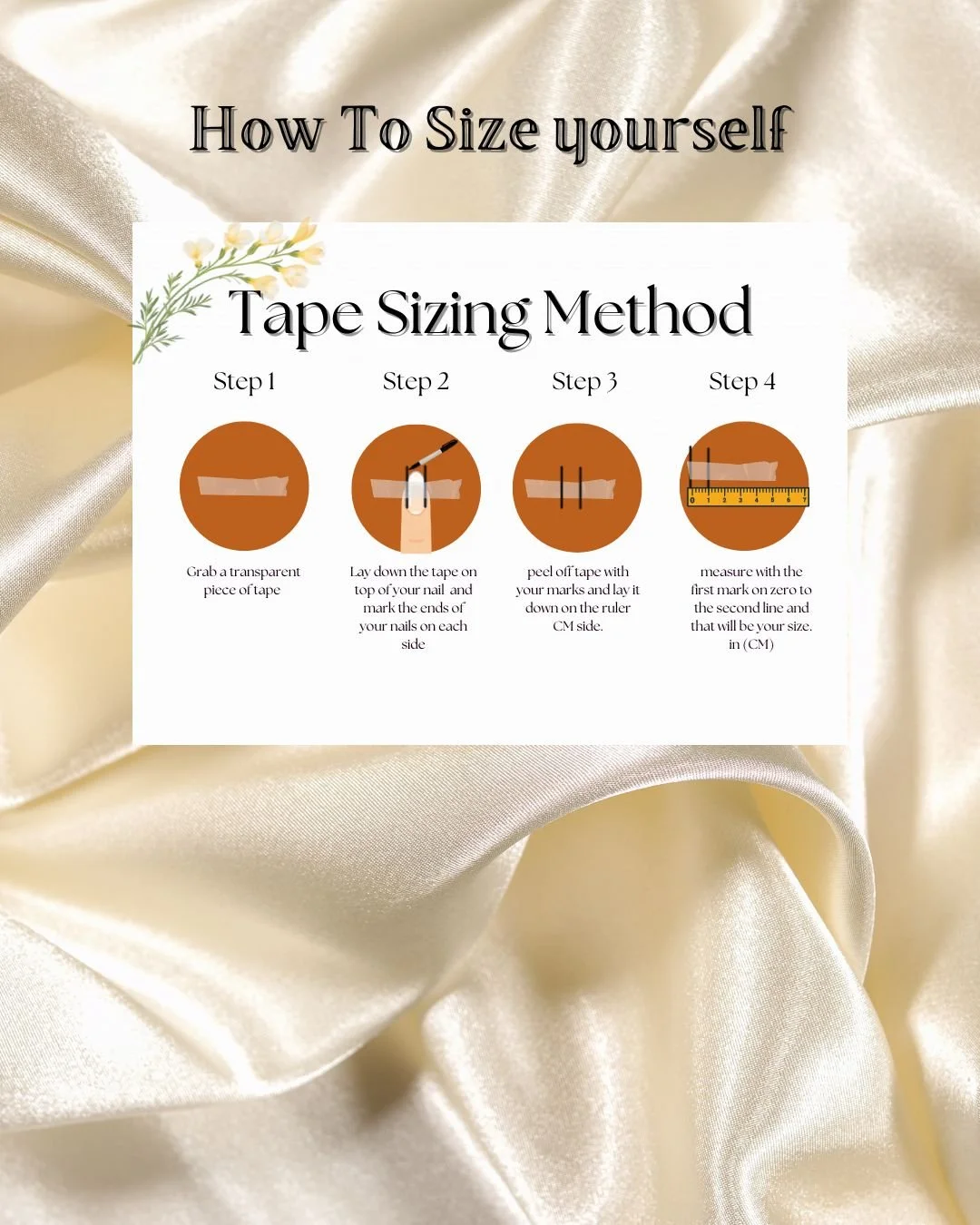 A guide titled "How To Size Yourself" demonstrates the tape sizing method for nails with four steps: 1. Grab a transparent piece of tape, 2. Lay it on top of your nail and mark the ends, 3. Peel off and lay the tape on a ruler, 4. Measure from zero t
