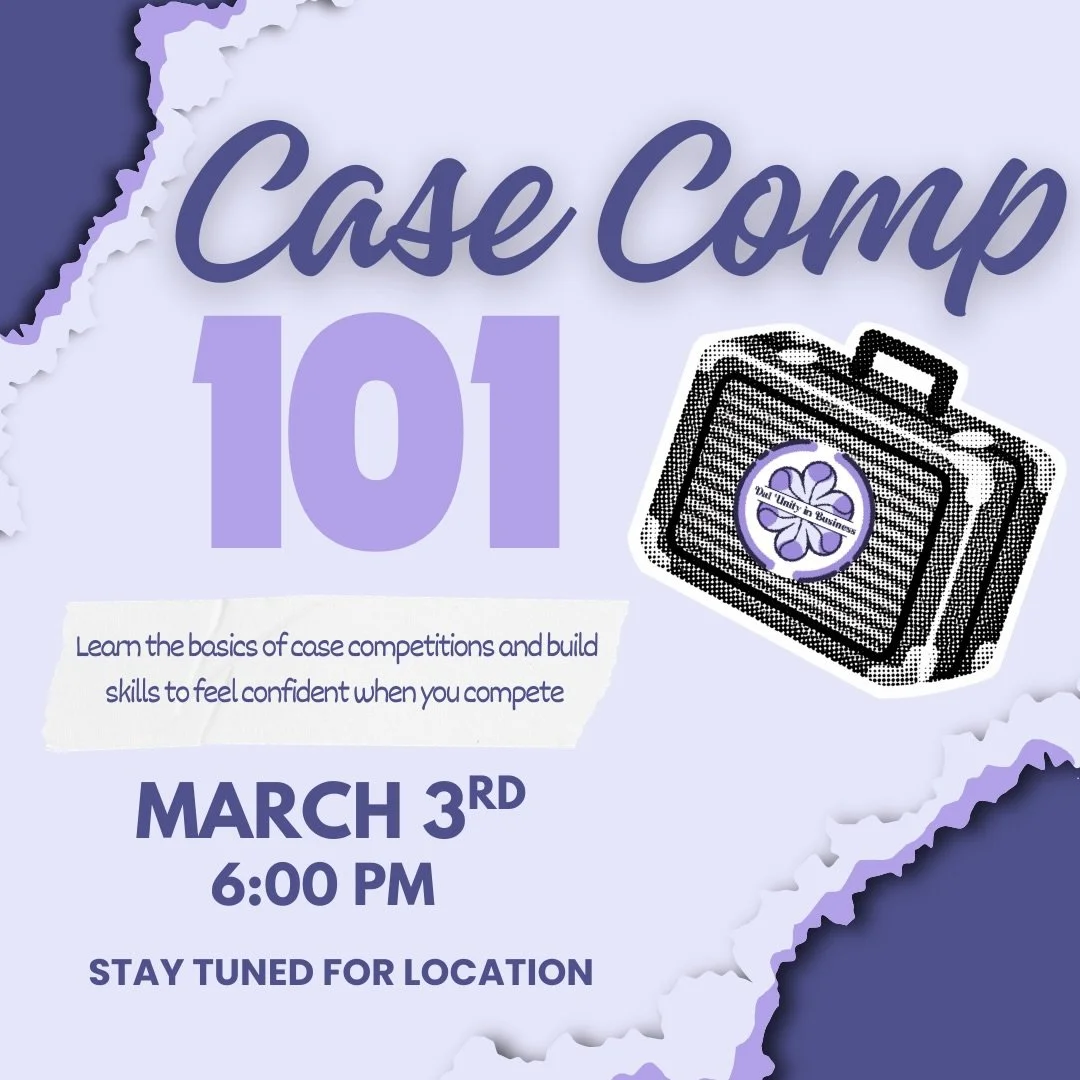 Join DUBS for a Case Competition Seminar where we&rsquo;ll break down the process, what to expect, and how to set yourself up for success.

📅 March 3 | 🕕 6PM | 📍Rowe 3001
 Topics include: &bull; What a case competition is &bull; How to approach a 