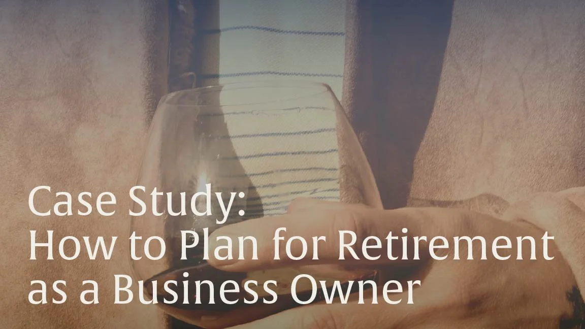 Case Study: How to Plan for Retirement as a Business Owner