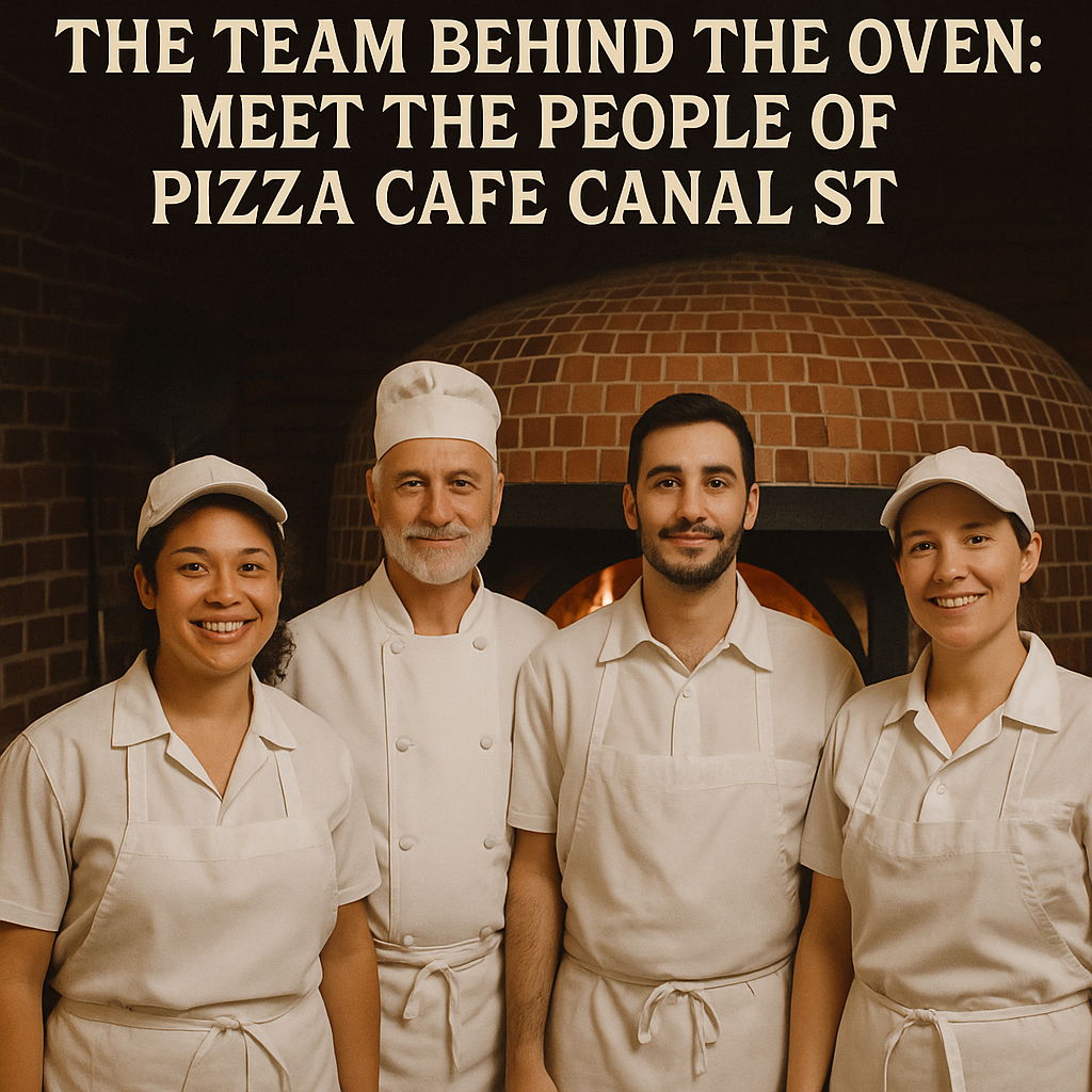 The Team Behind the Oven: Meet the People of Pizza Cafe Canal St