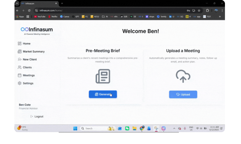 Screenshot of a web dashboard titled 'Welcome Ben!' with options for 'Pre-Meeting Brief' and 'Upload a Meeting', and a sidebar menu including Home, Market Summary, New Client, Clients, Meetings, Settings, and user name Ben Cote with a logout button. The website is called Infinisum and the browser tab shows the website URL.