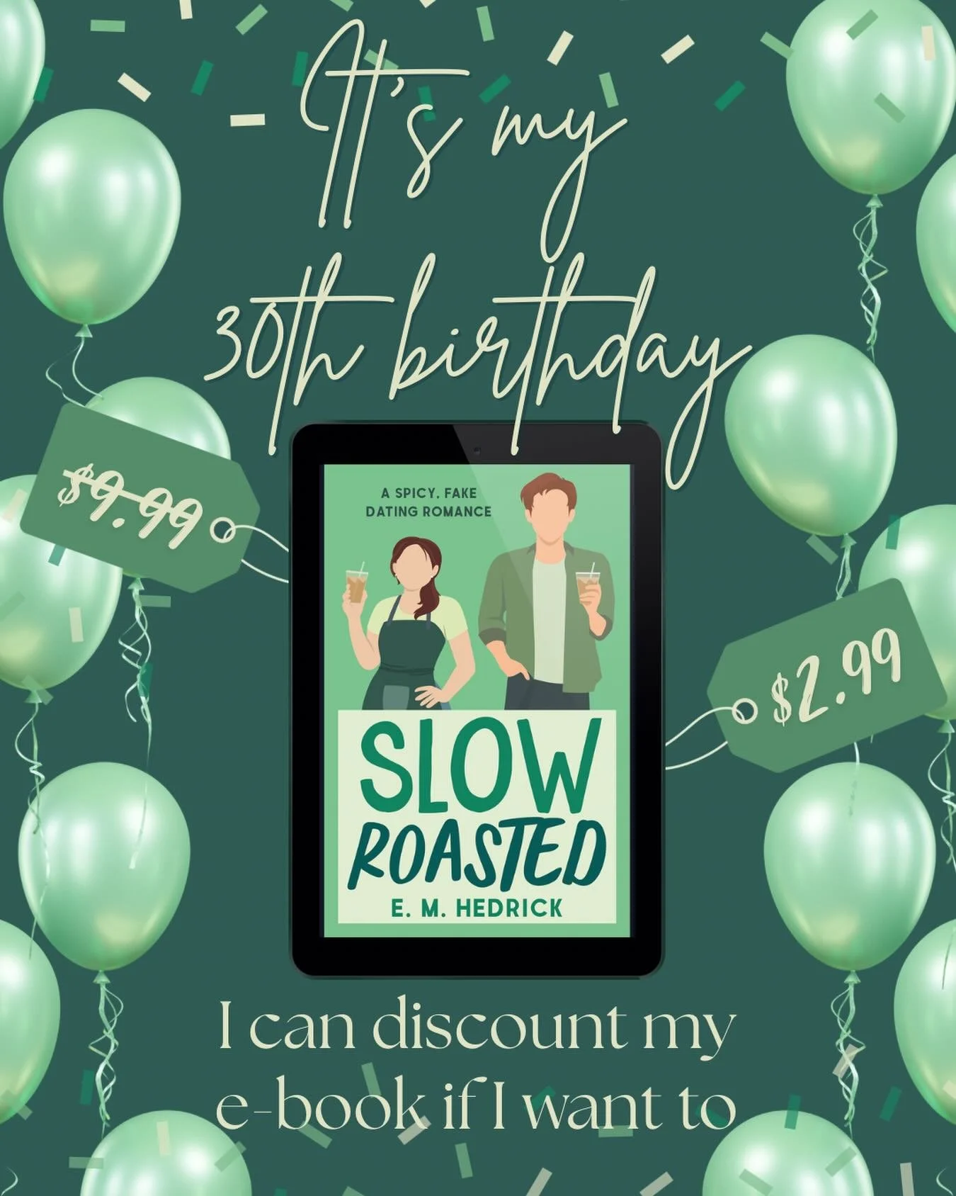 Happy birthday to me! Happy discount to you!!

Save $7 when purchasing the e-book version of Slow Roasted all day on January 11th, 2026!

Since I can&rsquo;t stay 29 forever, I might as well give it to y&rsquo;all at $2.99!!

Slow Roasted by E. M. He
