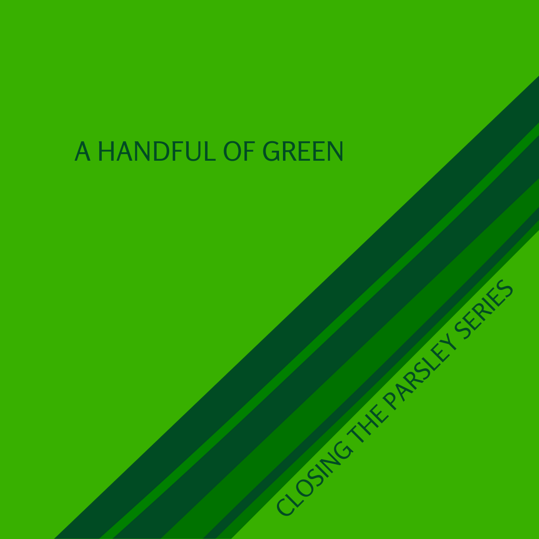 A Handful of Green