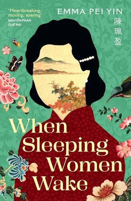 Book cover for 'When Sleeping Women Wake' by Emma Pei Yin, featuring a silhouette of a woman with a landscape and trees inside her face, surrounded by flowers and birds.