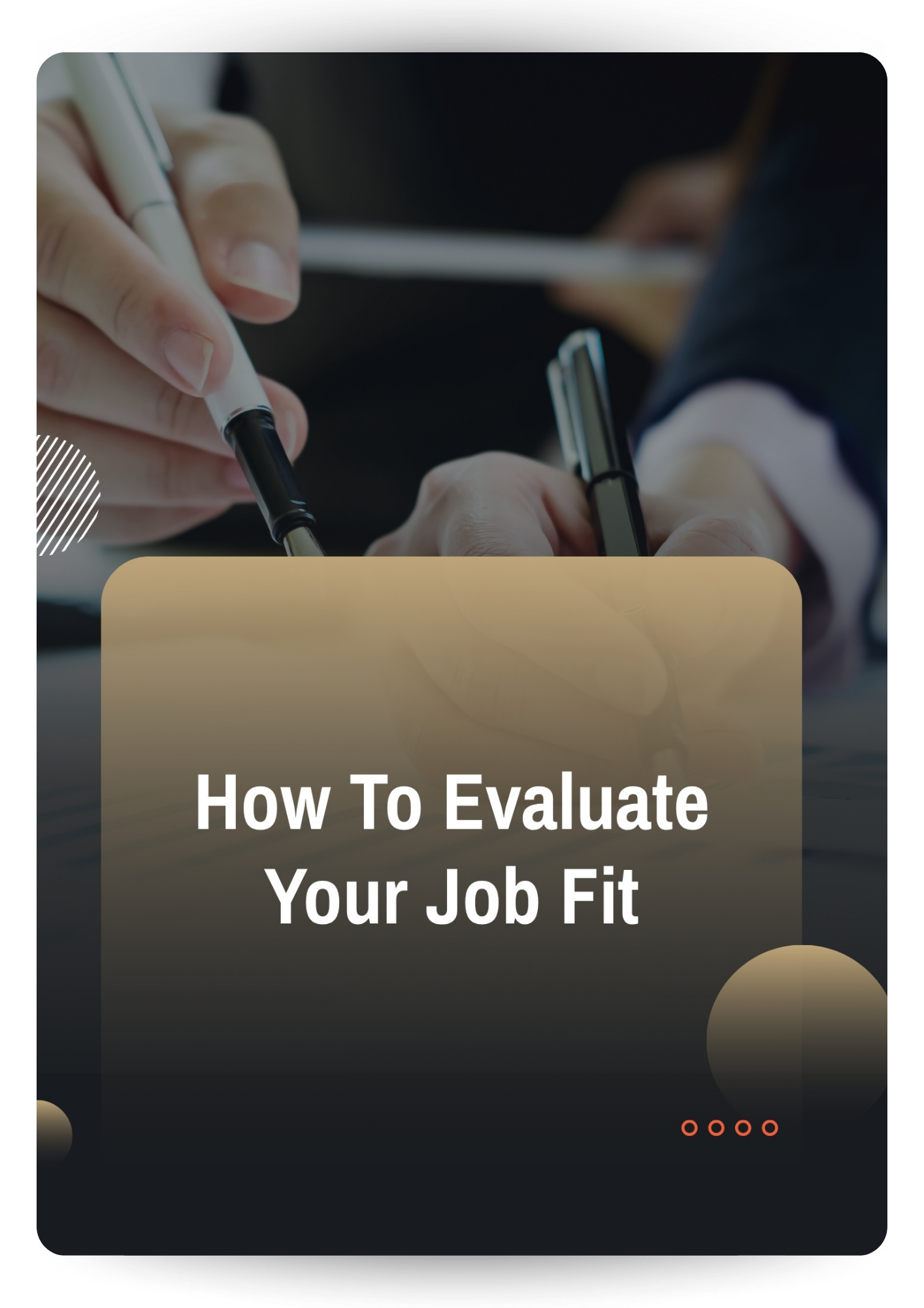 a person holding a pen, writing on a paper, with a blurred background of another person holding a pen and writing, overlaid with text that says, "How to Evaluate Your Job Fit."