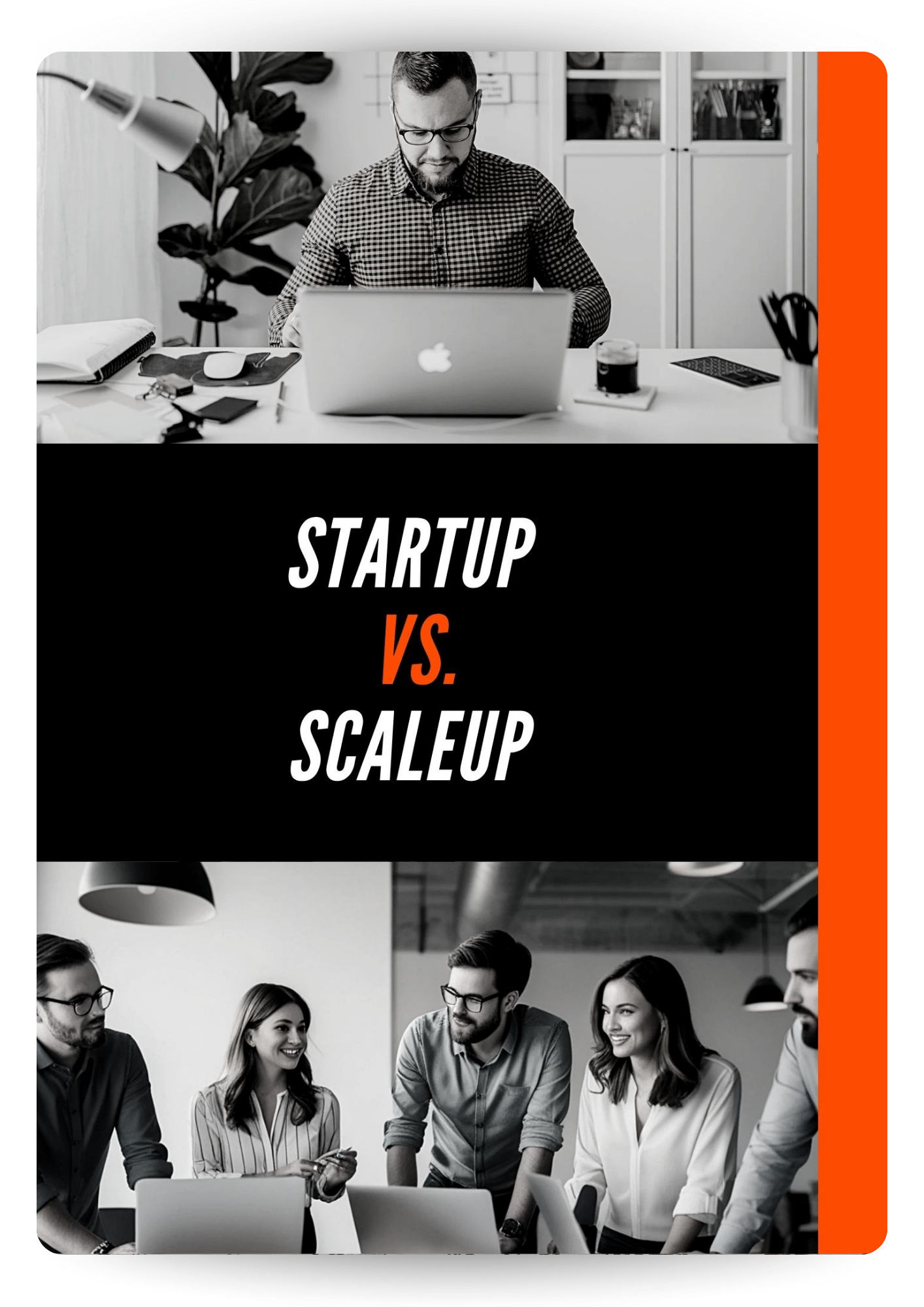Book cover with a black and white photo of a man working alone at a desk in an office at the top, a group of five people collaborating in a modern office at the bottom, and the title "STARTUP VS. SCALEUP" in bold white and orange text in the center.
