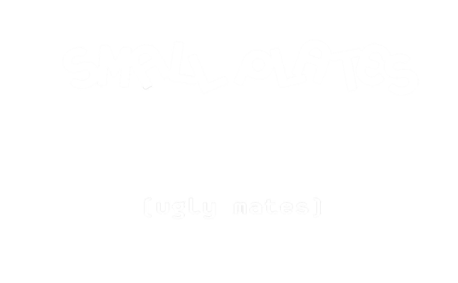 Small Plates, Ugly Mates