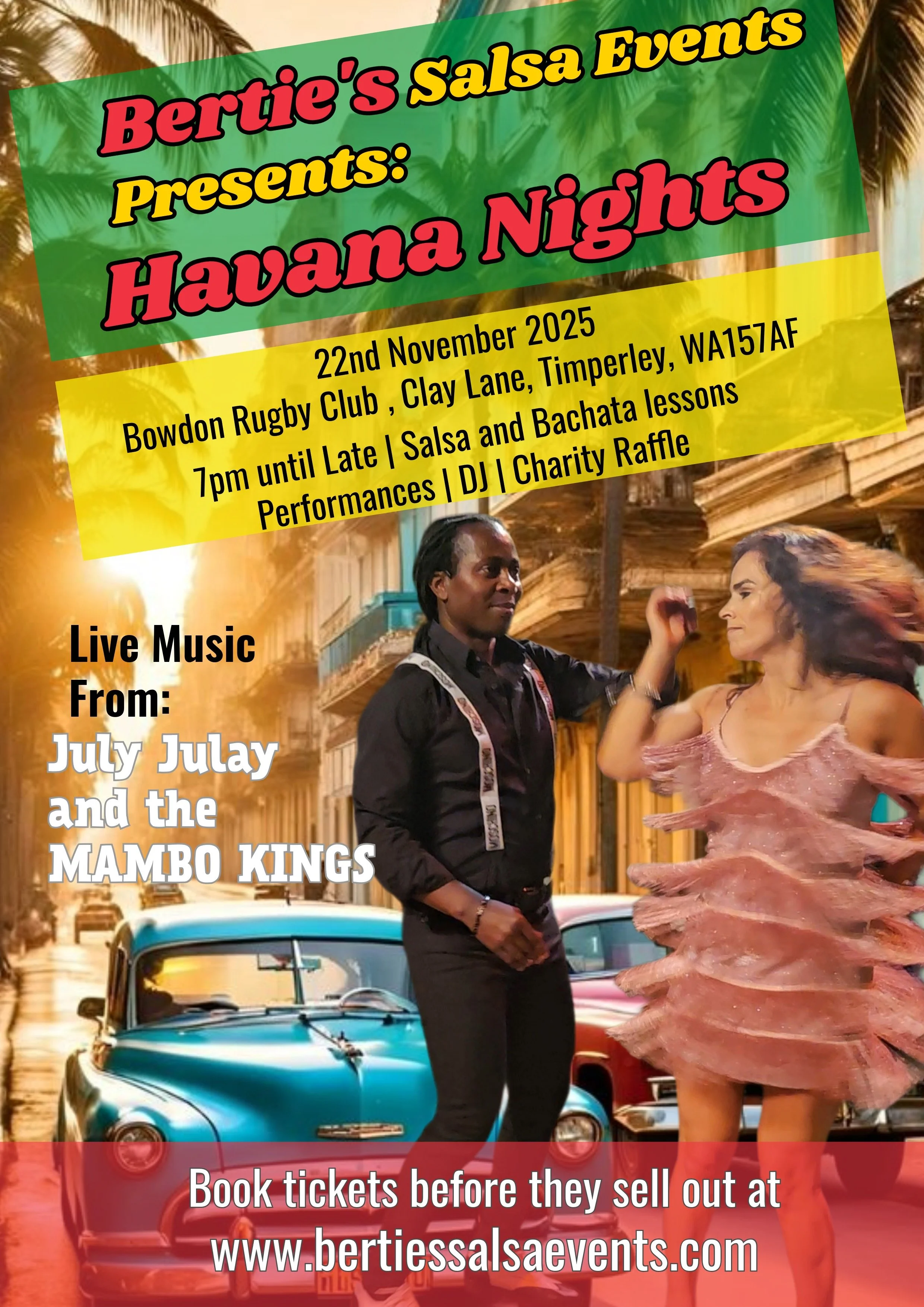 A colorful event poster advertising 'Bertie's Salsa Events: Havana Nights' on November 22, 2025, at Bowdon Rugby Club in Timberley, Alabama. The poster features an image of a woman dancing in a pink dress with ruffles, an African man in black attire, a vintage blue car, and palm trees in the background. The event includes live music from Julay Julay and the MAMBO KINGS, with salsa and bachata lessons, performances, a DJ, a charity raffle, and dancing until late. The poster urges booking tickets at www.bertiessalsaevents.com.