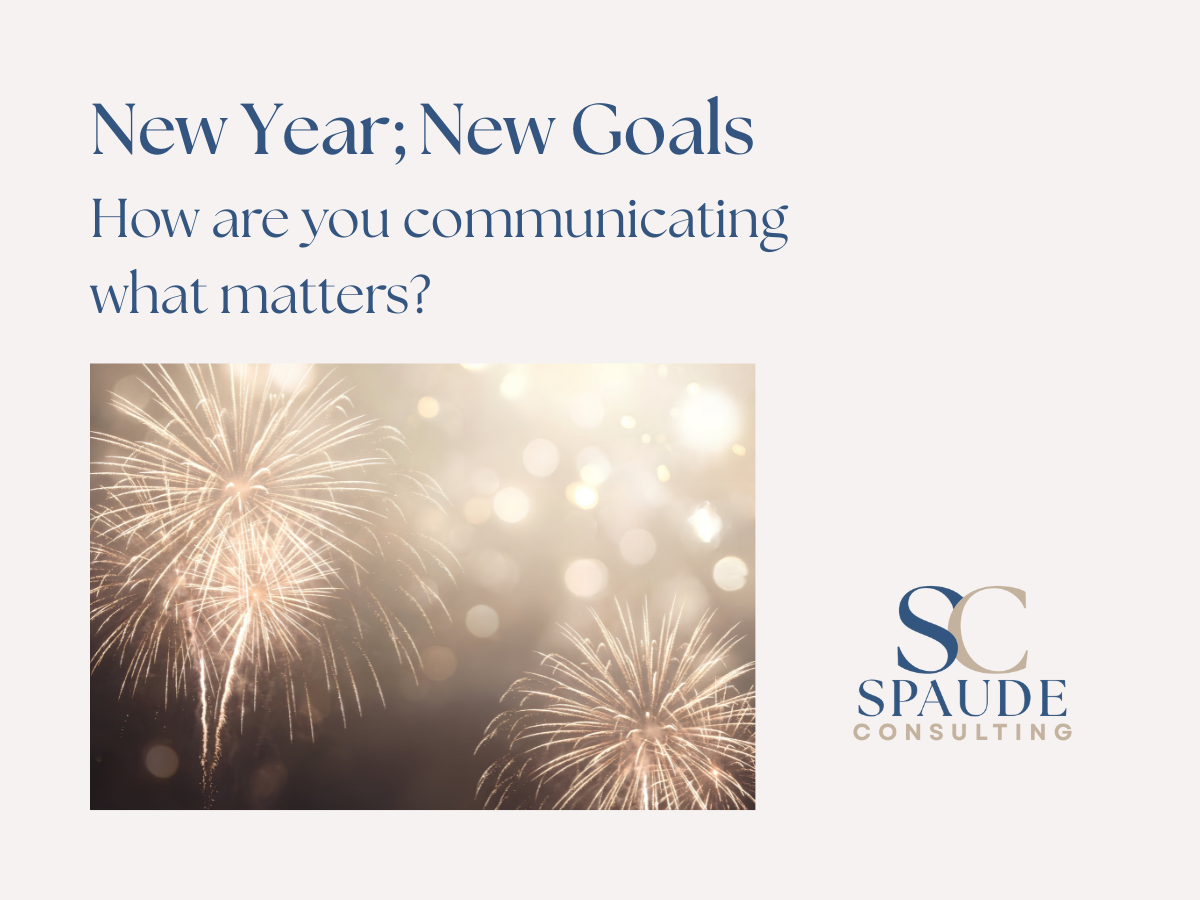 New Year, New Goals – How Are You Communicating What Matters?