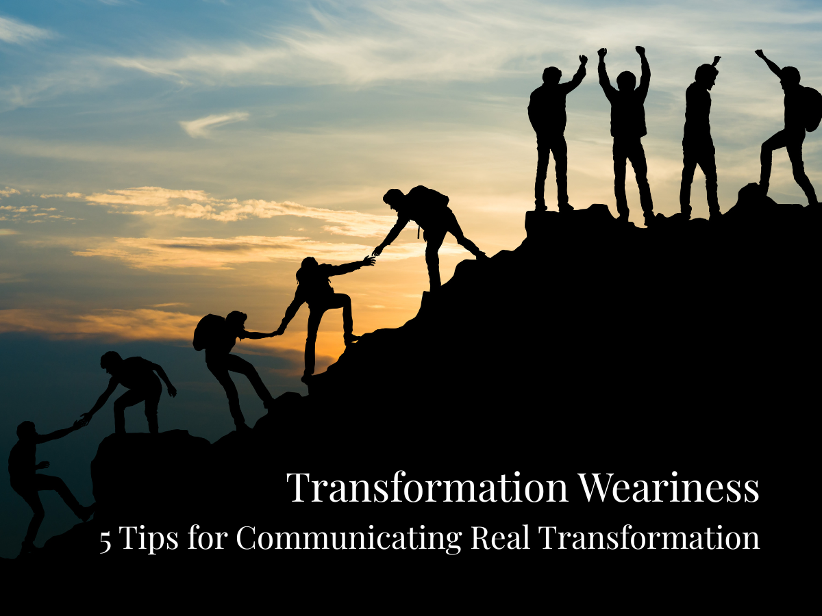 Transformation Weariness in an Age Where Everything is Called Transformative.
