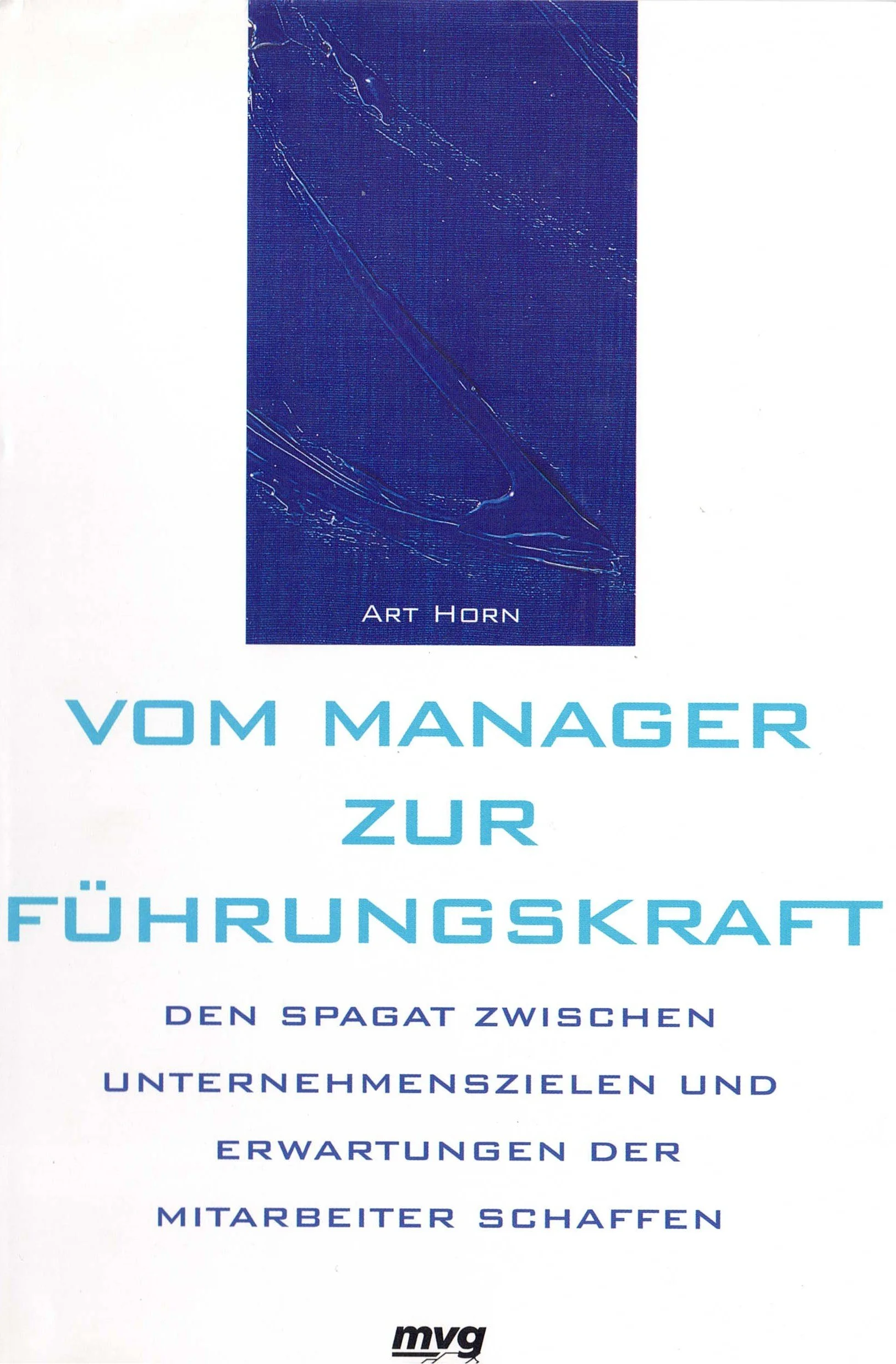 Cover of Vom Manager zur Führungskraft, the German edition of Gifts of Leadership by Art Horn, a leadership guide for creating engaged and committed teams.