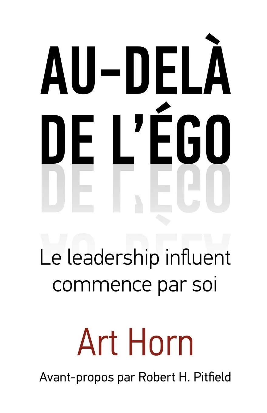 Cover of Au-delà de l’égo by Art Horn, the French edition of Beyond Ego, focused on leadership, empathy, and rebuilding trust and teamwork.