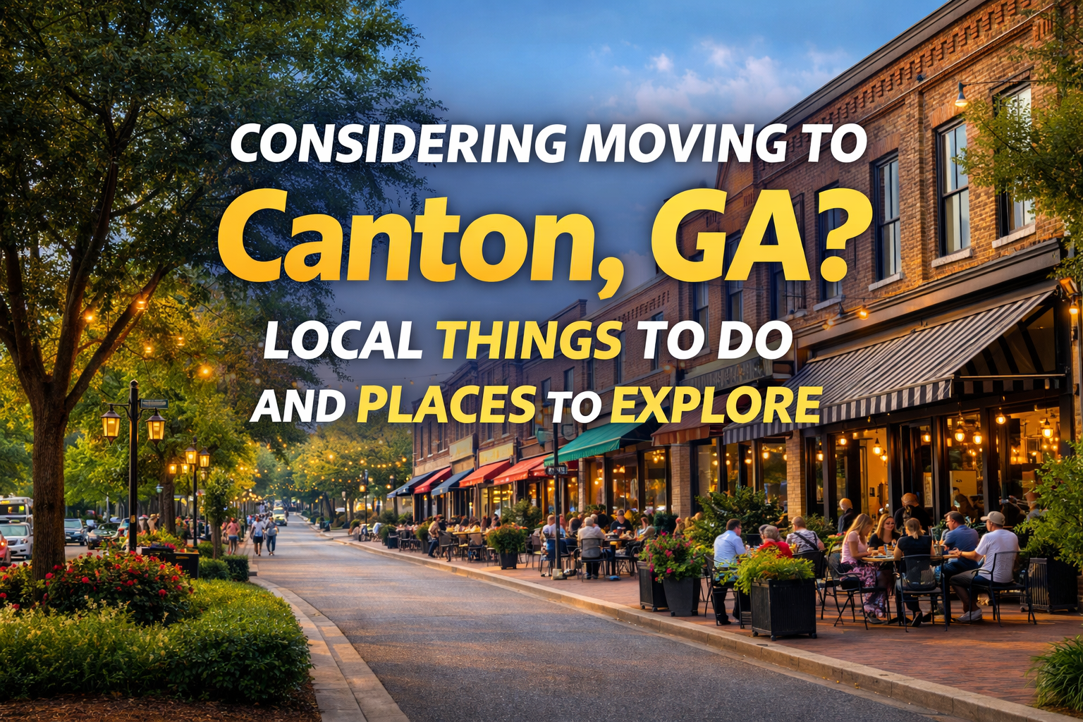 Considering Moving to Canton, GA? Local Things to Do and Places to Explore