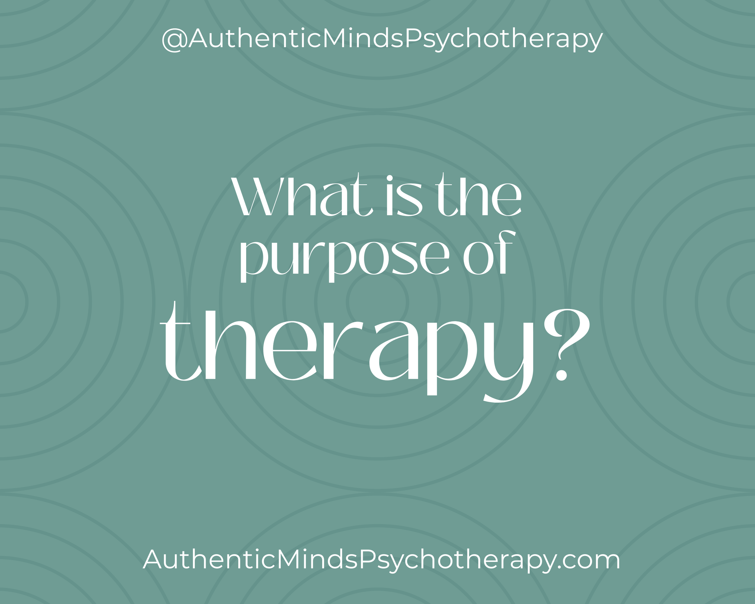 What’s the Purpose of Therapy?