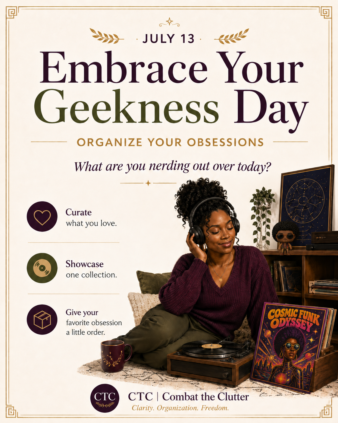 Embrace Your Geekness Day poster featuring a Black woman listening to vinyl records with three prompts: curate what you love, showcase one collection, and give your favorite obsession a little order.