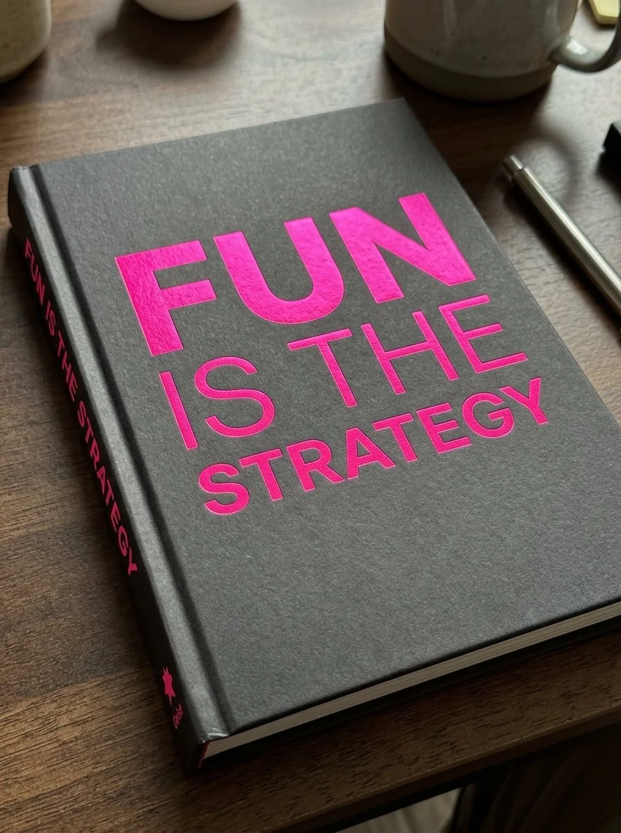 Fun is the Strategy