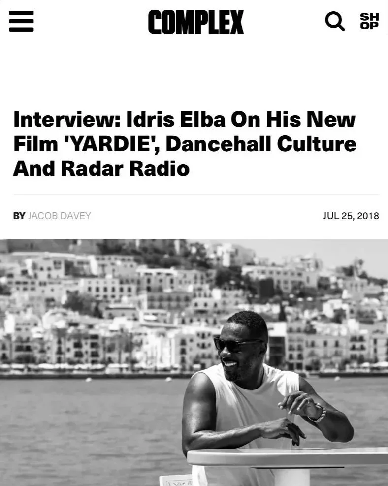 Complex : Idris Elba On His New Film 'YARDIE', Dancehall Culture And Radar Radio - July 2018
