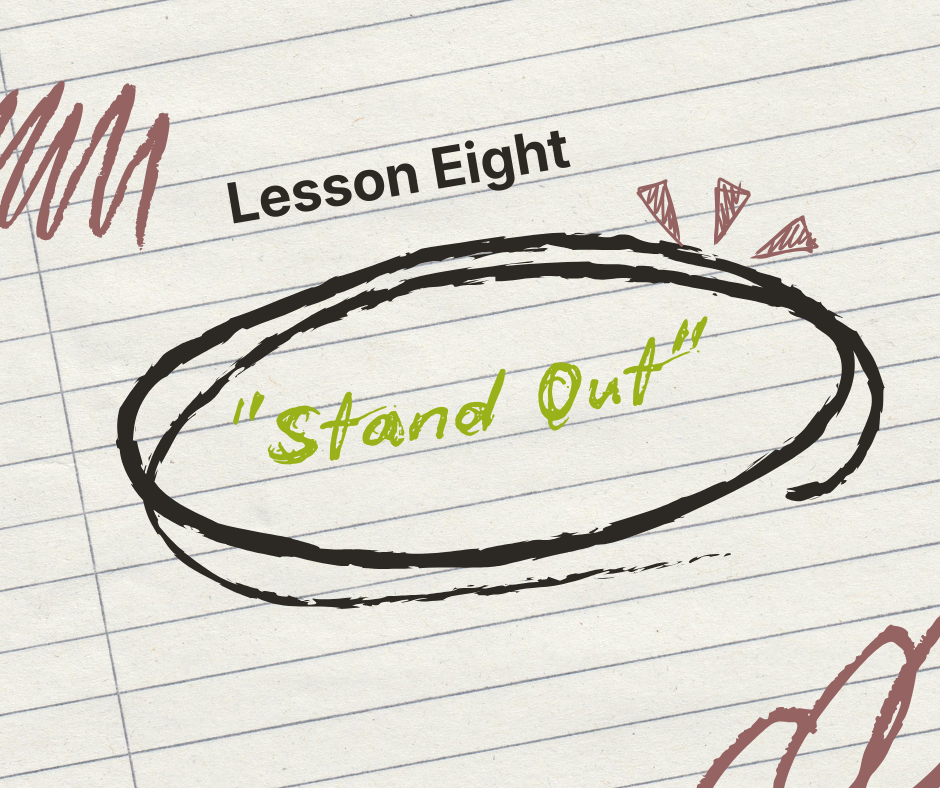 Lesson Eight: Stand Out
