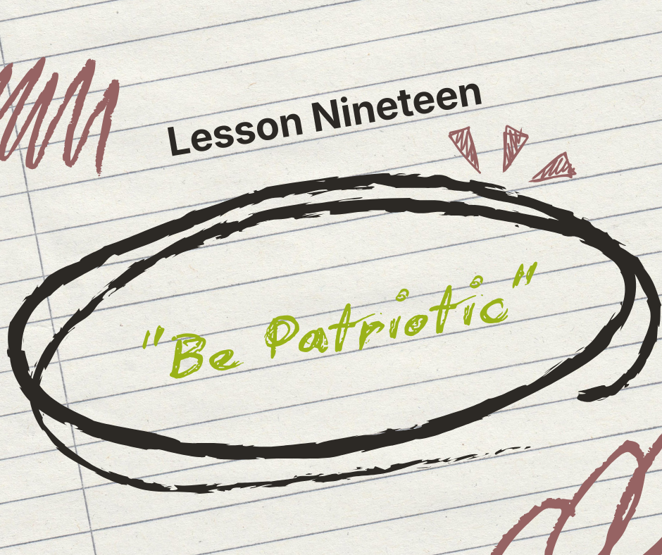 Lesson Nineteen: Be Patriotic