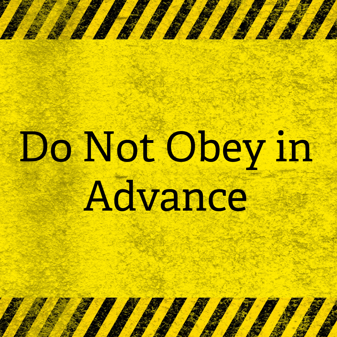Do Not Obey in Advance