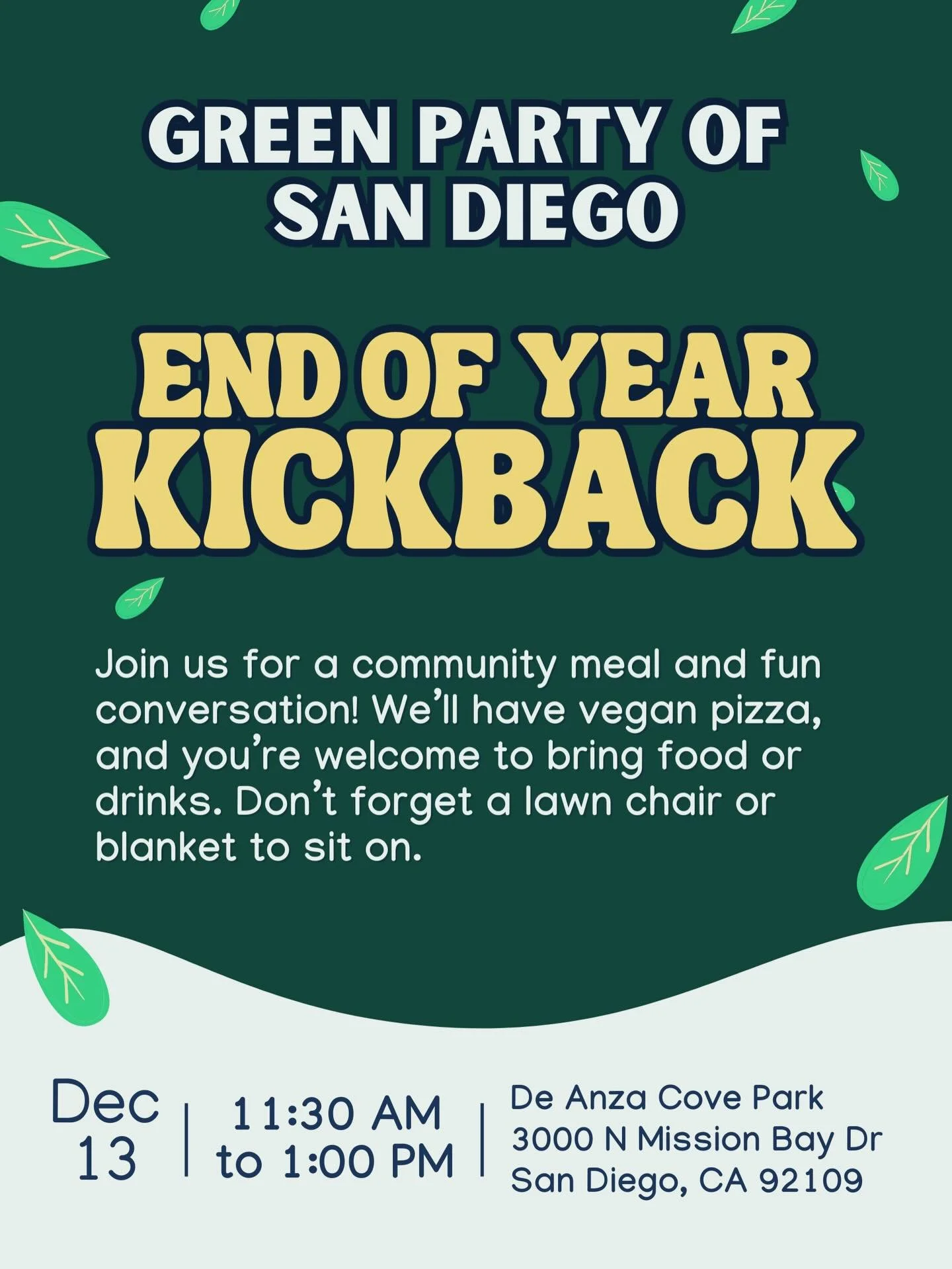 Join the San Diego Green Party on Saturday, December 13, 11:30 AM - 1:00 PM, at De Anza Cove Park for a community meal and fun conversation! We&rsquo;ll have vegan pizza, and you&rsquo;re welcome to bring food or drinks. Don&rsquo;t forget a lawn cha