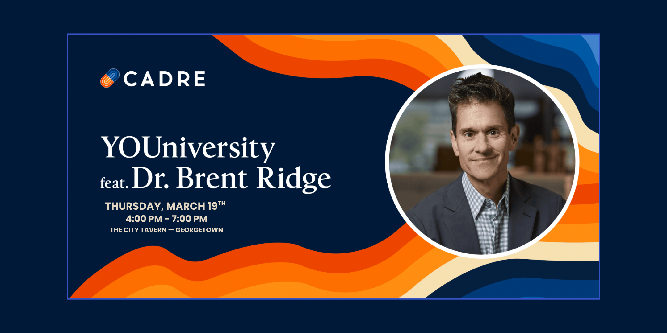 Cadre YOUniversity: Fireside Chat with Dr. Brent Ridge &amp; Derek Coburn