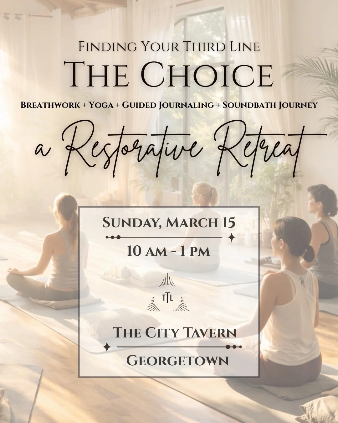 Restore your calm. Reawaken your resilience. Realign from within.

Join us this Sunday, March 15th from 10am to 1pm at the historic City Tavern for a 3-hour retreat called The Choice. The Choice will explore the power of awareness, energy flow, and c