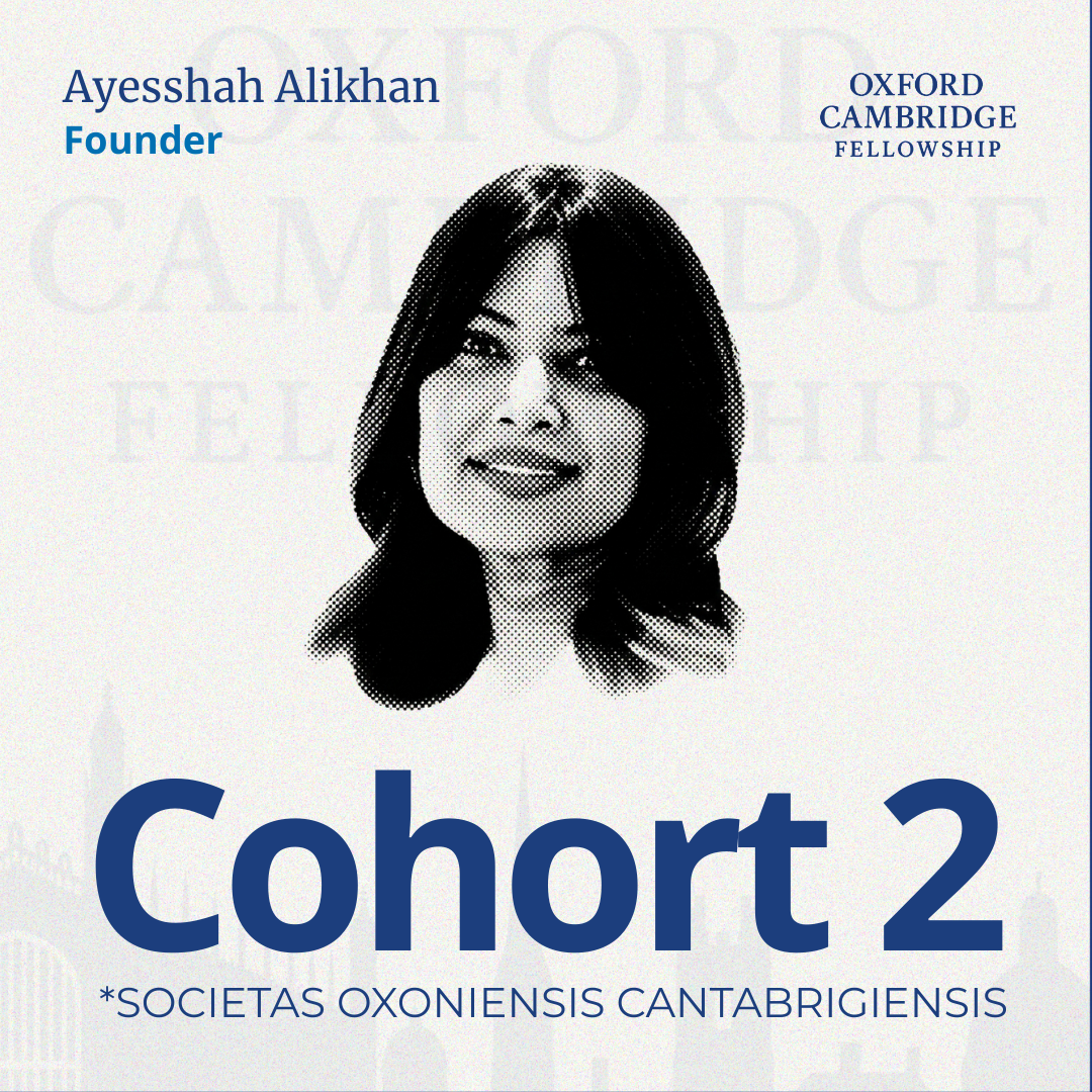 A poster featuring a portrait of Ayeshshah Alikhan, founder of Cohort 2, organized by Oxford Cambridge Fellowship. The poster includes her name, title, and scientific name Societas Oxoniensis Cantabrigiensis, with the word "Cohort 2" prominently displayed.