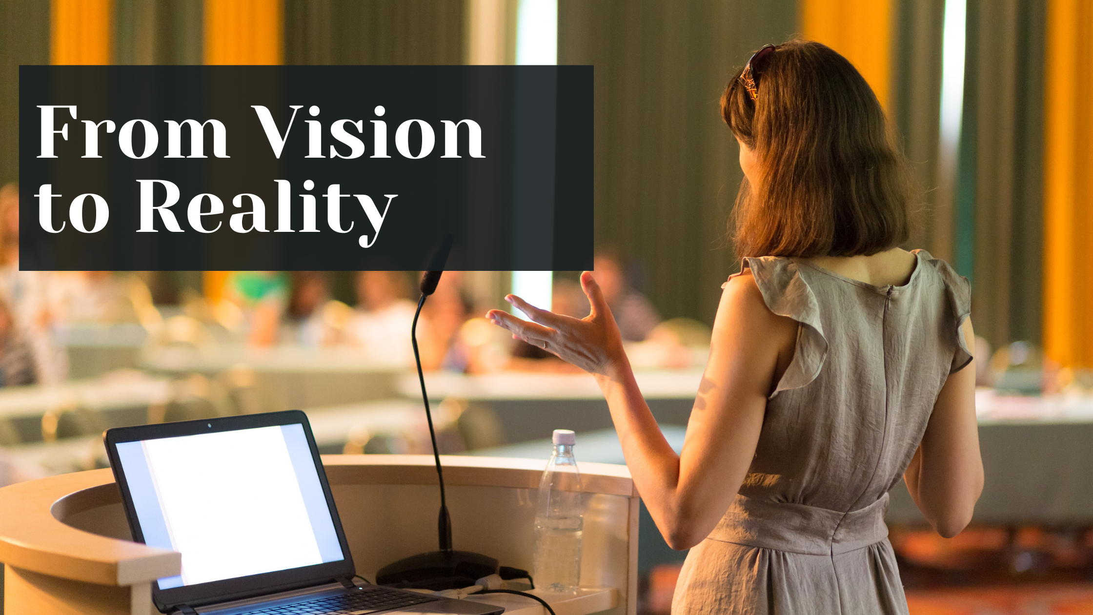 From Vision to Reality