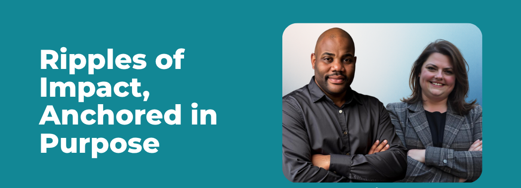 Two professionals, a man and a woman, standing side by side with arms crossed, smiling against a blue background, alongside the text "Ripples of Impact, Anchored in Purpose."