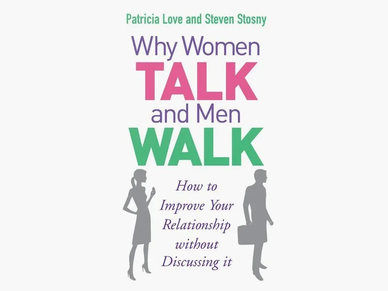 Book Review on Why Women Talk and Men Walk: How to Improve Your Relationship Without Discussing It by Patricia Love